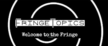 Fringe Topics Forum